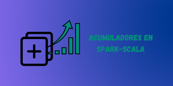 Acumuladores en Spark-Scala