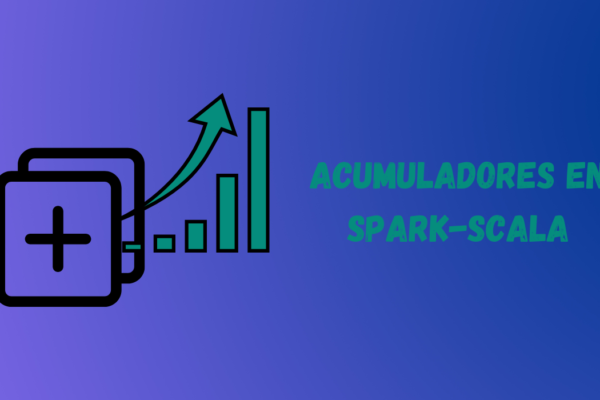 Acumuladores en Spark-Scala