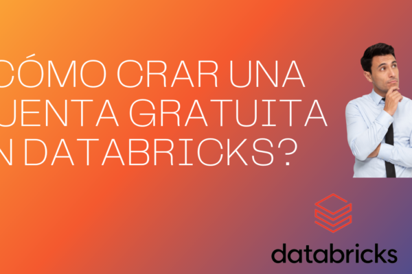 ¿Cómo crear una cuenta gratuita en Databricks?