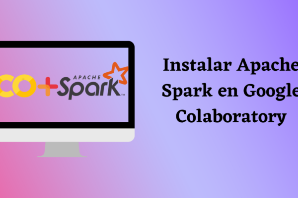 Instalar Apache Spark en Google Colaboratory