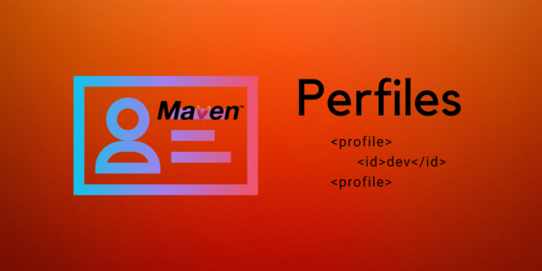 Perfiles en Apache Maven