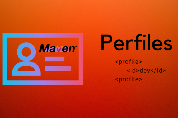 Perfiles en Apache Maven