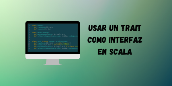 Usar un Trait como interfaz en Scala